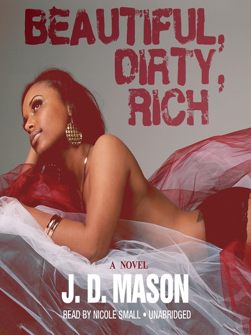 Title details for Beautiful, Dirty, Rich by J. D. Mason - Available